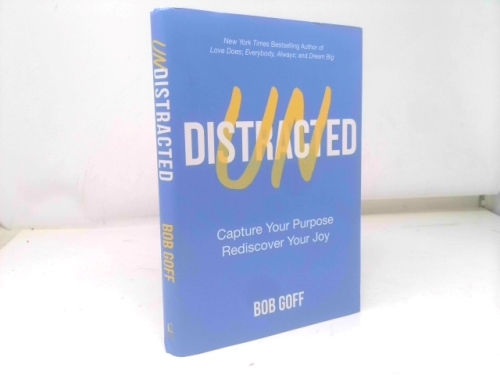 Undistracted: Capture Your Purpose. Rediscover Your Joy.