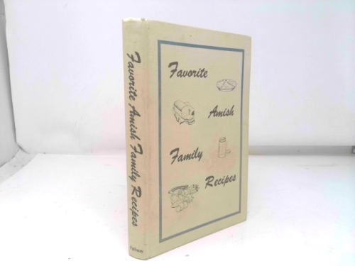FAVORITE AMISH FAMILY RECIPES A Cookbook from Kishacoquillas Valley