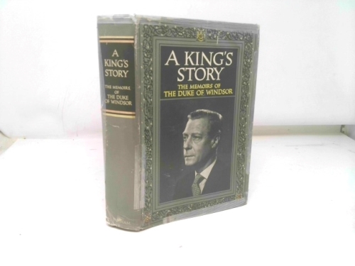 A king's story: The memoirs of the Duke of Windsor