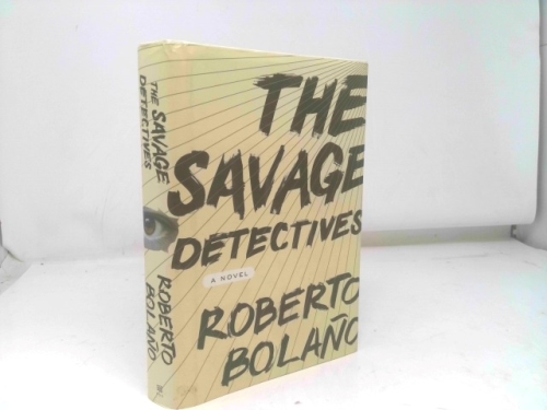 The Savage Detectives: A Novel