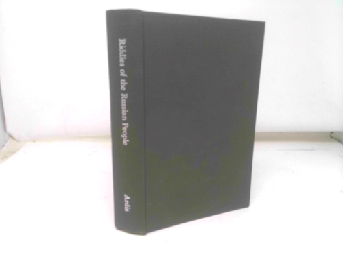 Riddles of the Russian People: A Collection of Riddles, Parables and Puzzles