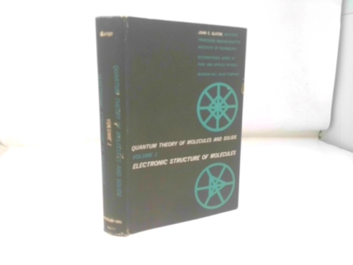 Quantum Theory of Molecules and Solids. Volume 1: Electronic structure of molecules (International series in pure and applied physics)