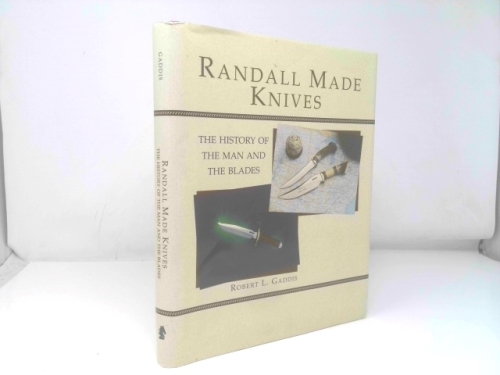 Randall Made Knives: The History of the Man and the Blades