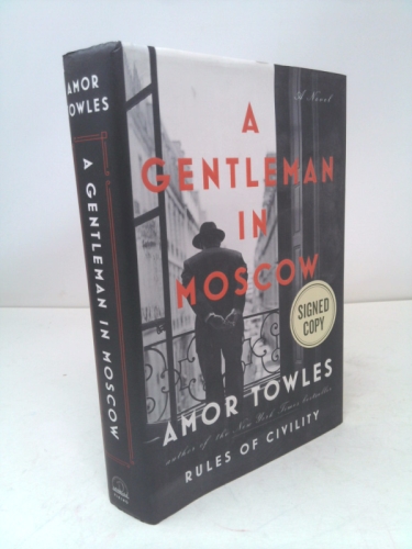 A GENTLEMAN IN MOSCOW - SIGNED COPY - HARDCOVER