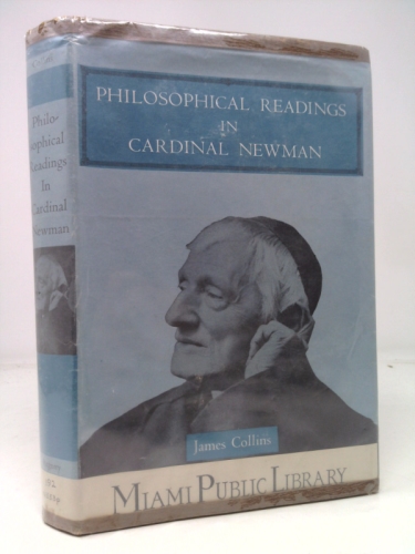 Philosophical Readings in Cardinal Newman.