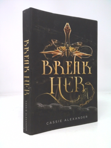 Break Her: A Dark Beauty and the Beast Fantasy Romance