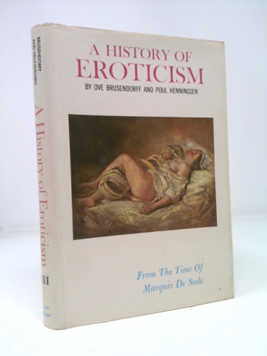 A History of Eroticism, Volume 3: From the Time of Marquis De Sade