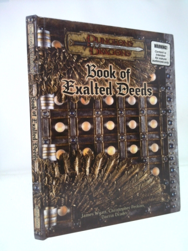 Book of Exalted Deeds (Dungeons and Dragons v3.5 Supplement) by Wyatt, James, Perkins, Christopher, Drader, Darrin (2003) Hardcover