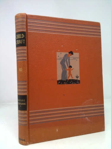Childcraft in Fourteen Volumes, Volume Ten: Nature Excursions