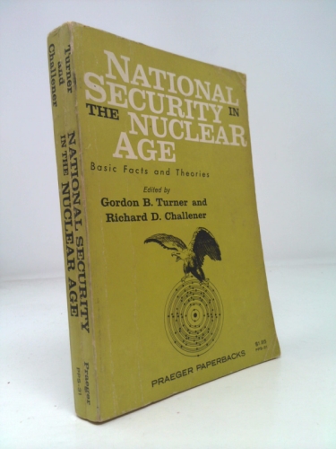 National security in the nuclear age : basic facts and theories.