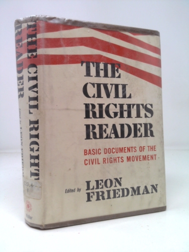 The Civil Rights Reader; Basic Documents of the Civil Rights Movement