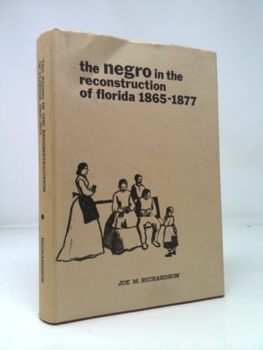 The Negro in the reconstruction of Florida, 1865-1877, (Florida State University studies)
