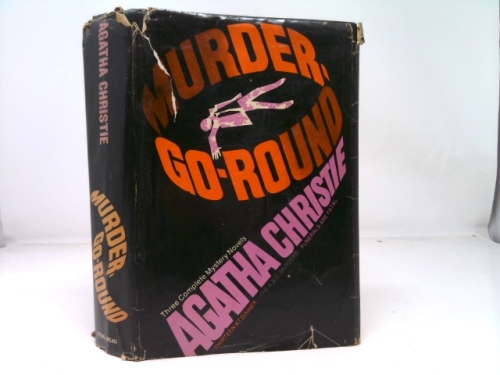 Murder-Go-Round: Including Thirteen at Dinner, the A.B.C. Murders and Funerals Are Fatal