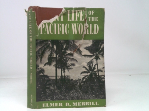 Plant life of the Pacific world ([The Pacific world series, under auspices of the American committee for international wild life protection])