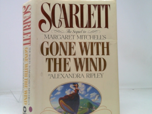 Scarlett: The Sequel to Margaret Mitchell's Gone With the Wind