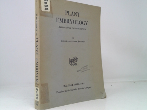 Plant embryology;: Embryogeny of the spermatophyta