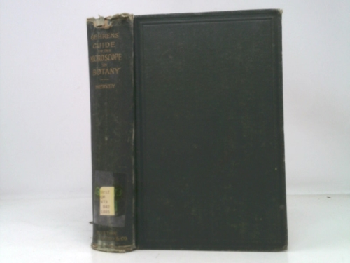The Microscope in Botany: A Guide for the Microscopical Investigation of Vegetable Substances. From the German of Dr. Julius Wilhelm Behrens [ 1885 ]