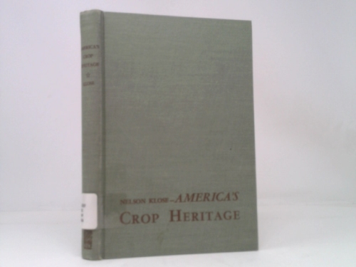 America`s Crop Heritage. The History of Foreign Plant Introduction by the Federal Government