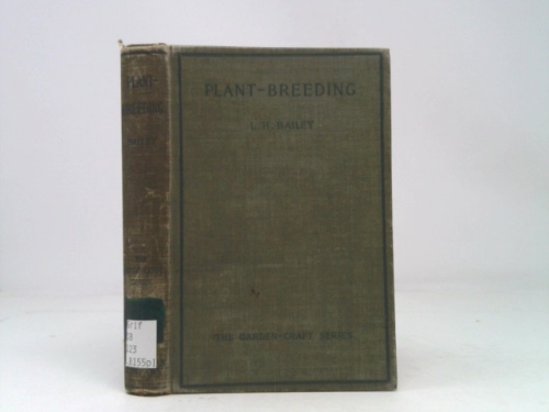 Plant-breeding: Being Five Lectures Upon The Amelioration Of Domestic Plants