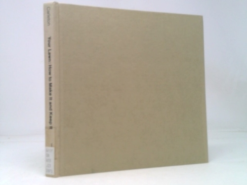 Your lawn: How to make it and keep it