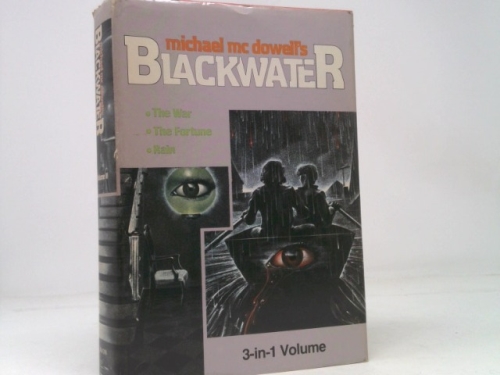 Michael McDowell's Blackwater, Volume II:  The War, The Fortune, Rain (3-in-1 Volume)