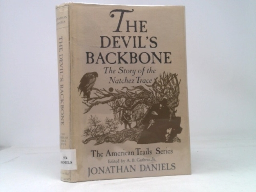 The Devil's Backbone: the story of the Natchez Trace [American Trailsseries]