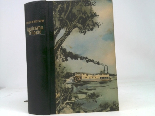Louisiana- Trilogie. Tiefer Süden / Die noble Straße / Am Ufer des Ruhmes