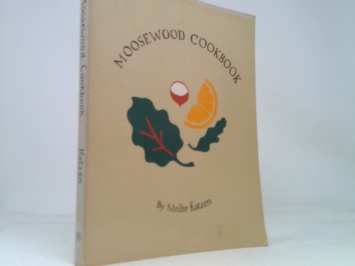 The Moosewood Cookbook: Recipes from Moosewood Restaurant, Ithaca, New York