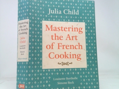 Mastering the Art of French Cooking, Volume I: 50th Anniversary Edition: A Cookbook