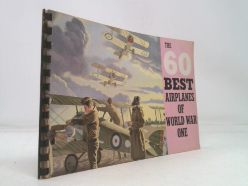 The Sixty Best Airplanes of World War One