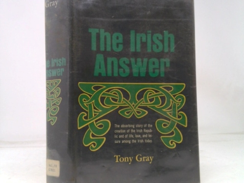 The Irish Answer - an Anatomy of Modern Ireland