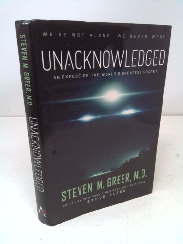 Unacknowledged: An Expose of the World's Greatest Secret