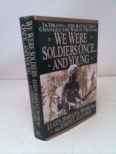 We Were Soldiers Once...and Young: Ia Drang - The Battle That Changed the War in Vietnam