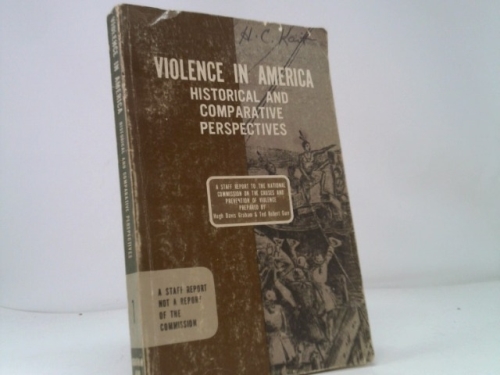 Violence In America: Historical and Comparative Perspectives Vol 1