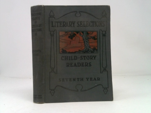 Child-story readers: Literary selections, seventh year