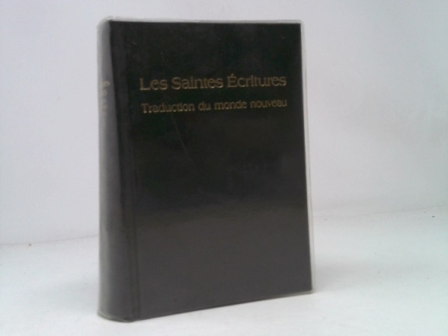 Les saintes Écritures : Traduction du monde nouveau