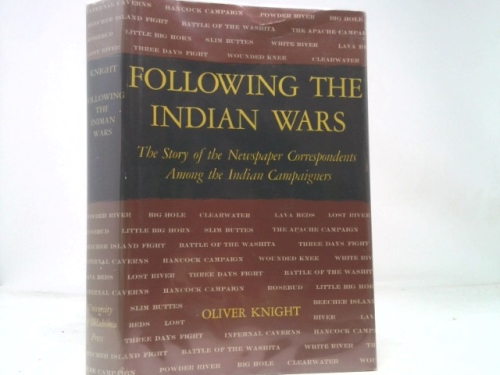 Following the Indian wars;: The story of the newspaper correspondents among the Indian campaigners