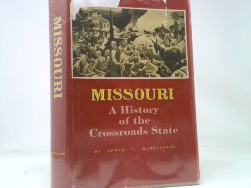 Missouri: A History of the Crossroads State