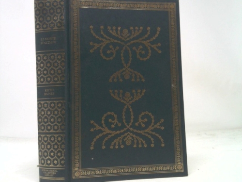 Malory's Le Morte D'Arthur: King Arthur and the Legends of the Round Table A Brilliant Prose Rendition by Keith Baines
