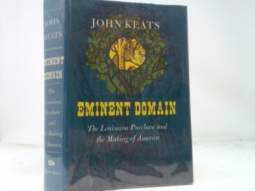 Eminent Domain: The Louisiana Purchase and the Making of America