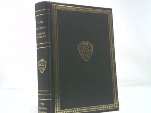 THE HARVARD CLASSICS: PLATO, EPICTETUS, MARCUS AURELIUS -- DELUXE EDITION