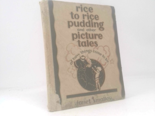 Rice to rice pudding and other picture tales of how things come to be,