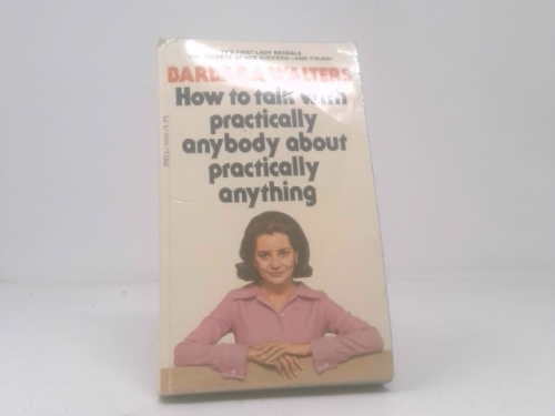 How to Talk with Practically Anybody About Practically Anything