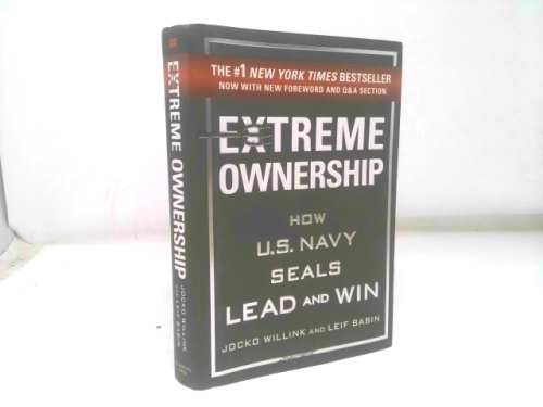 Extreme Ownership: How U.S. Navy Seals Lead and Win