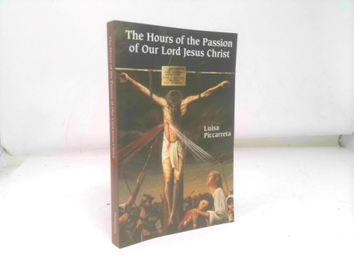 The Hours of the Passion of Our Lord Jesus Christ (Fourth Edition)