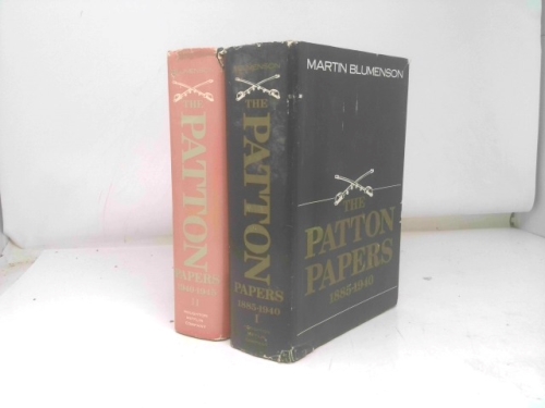 The Patton papers : 1885-1940 / [compiled and edited by] Martin Blumenson ; illustrated with photographs and with maps by Samuel H. Bryant [complete in 2 volumes]