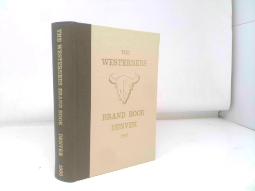 The Westerners Brand Book Denver 1966 Volume XXII