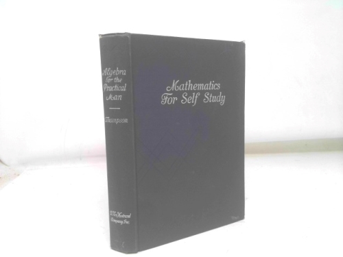 Mathematics for Self-Study, Algebra for the Practical Man