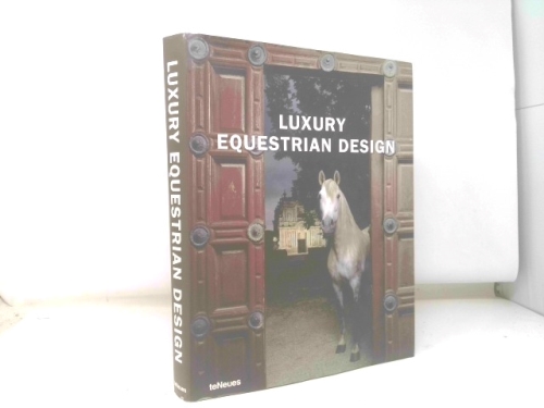 Luxury Equestrian Design (Luxury Books)
