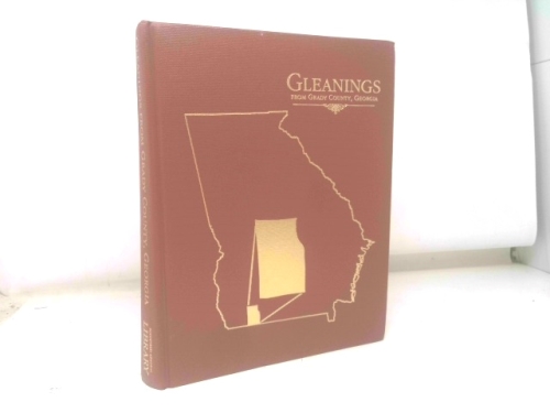 Gleanings from Grady County, Georgia: A Community's Memories of a People at the Crossroads of a Place